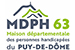 63100 - Clermont-Ferrand - MDPH du Puy de Dôme Maison Départementale des Personnes Handicapées 63100 - Clermont-Ferrand - MDPH du Puy de Dôme Maison Départementale des Personnes Handicapées